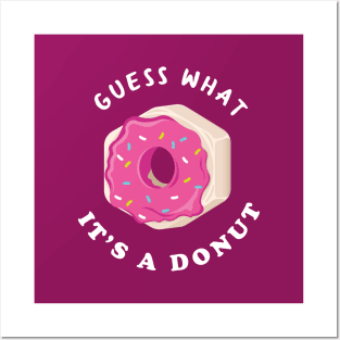 Guess what It's a Donut Posters and Art